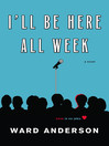 Cover image for I'll Be Here All Week